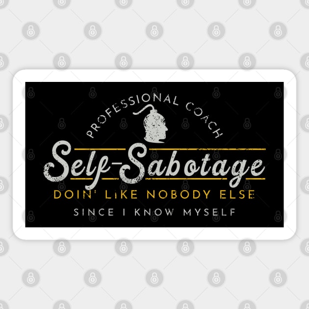 Self Sabotage Coach Magnet by TKsuited